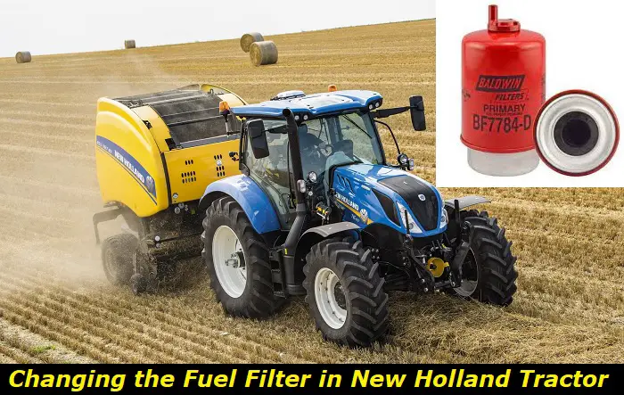 fuel filter change in new holland tractor